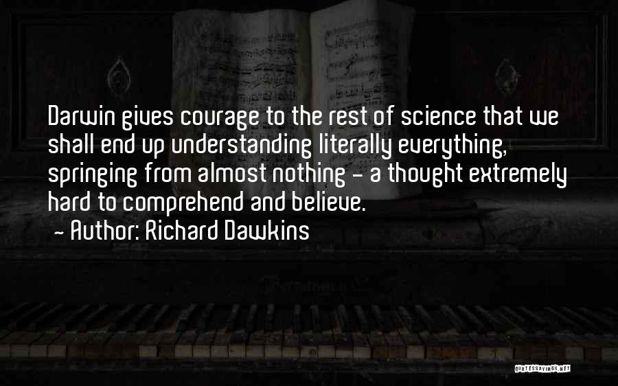 Hard To Comprehend Quotes By Richard Dawkins