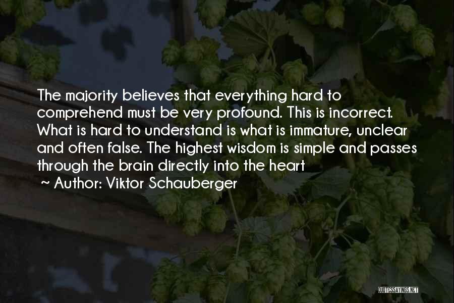 Hard To Comprehend Quotes By Viktor Schauberger