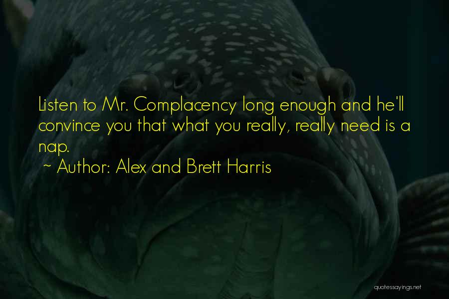 Hard To Convince Quotes By Alex And Brett Harris