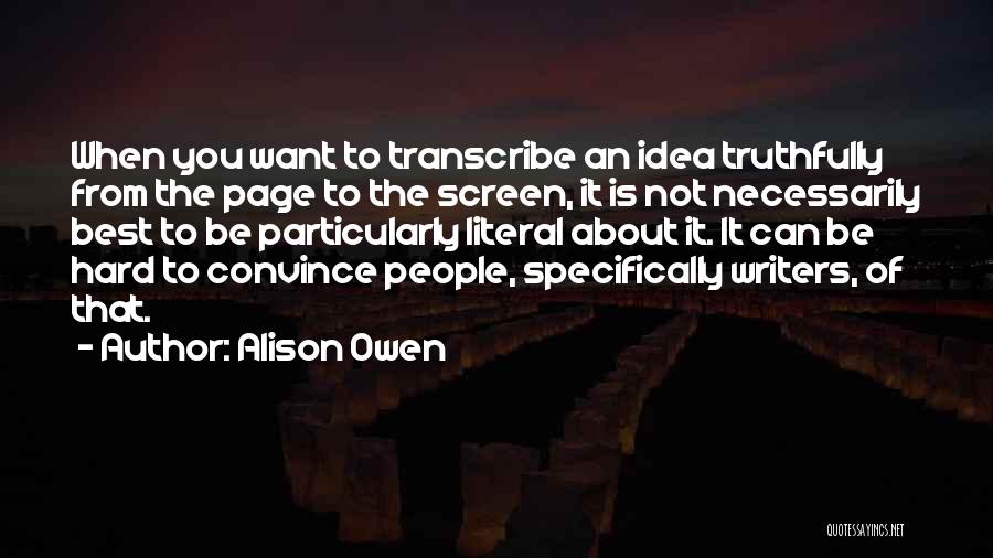 Hard To Convince Quotes By Alison Owen