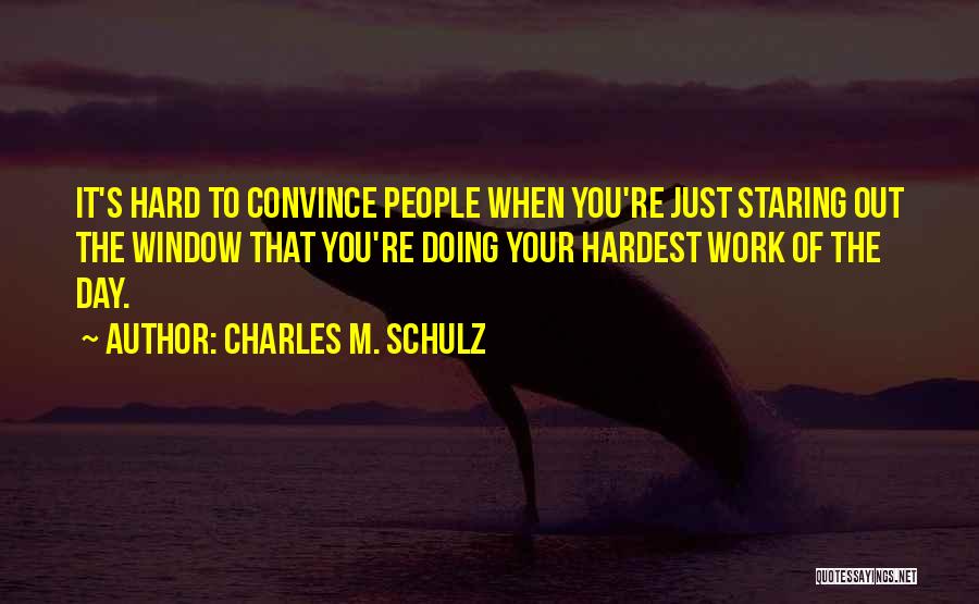 Hard To Convince Quotes By Charles M. Schulz