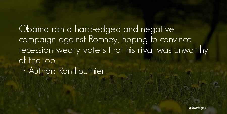 Hard To Convince Quotes By Ron Fournier