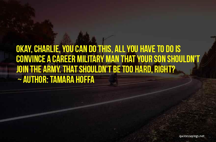 Hard To Convince Quotes By Tamara Hoffa