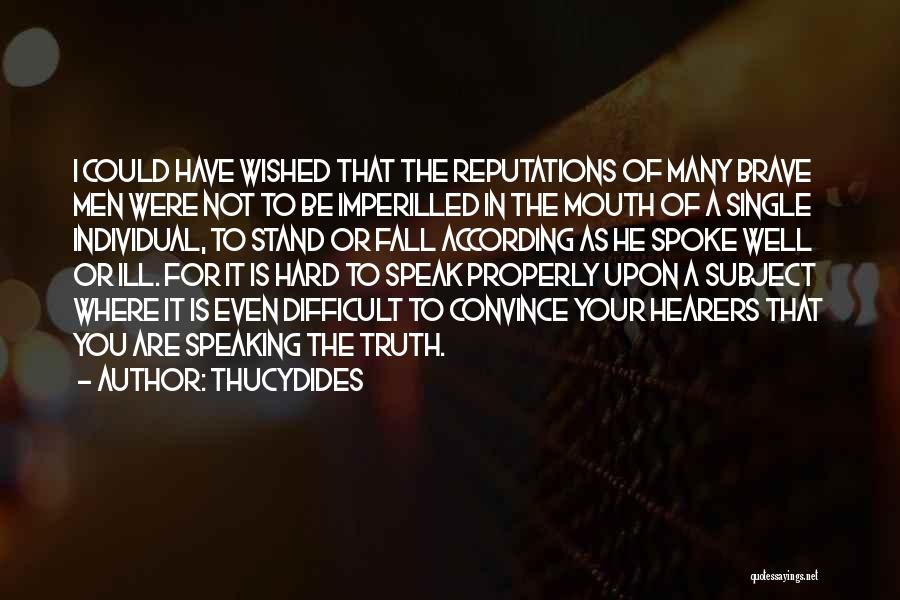 Hard To Convince Quotes By Thucydides