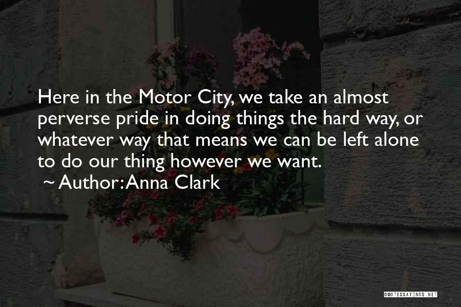Hard To Do Quotes By Anna Clark