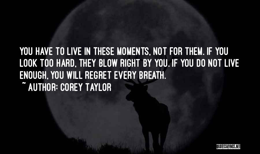 Hard To Do Quotes By Corey Taylor