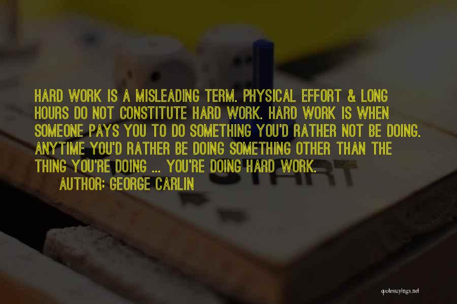 Hard To Do Quotes By George Carlin