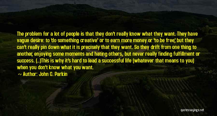 Hard To Earn Money Quotes By John C. Parkin