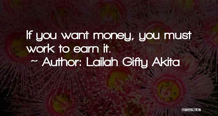 Hard To Earn Money Quotes By Lailah Gifty Akita