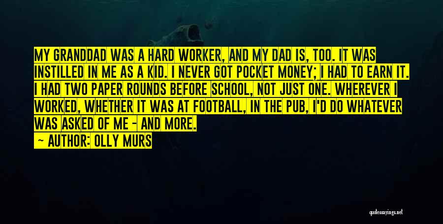 Hard To Earn Money Quotes By Olly Murs