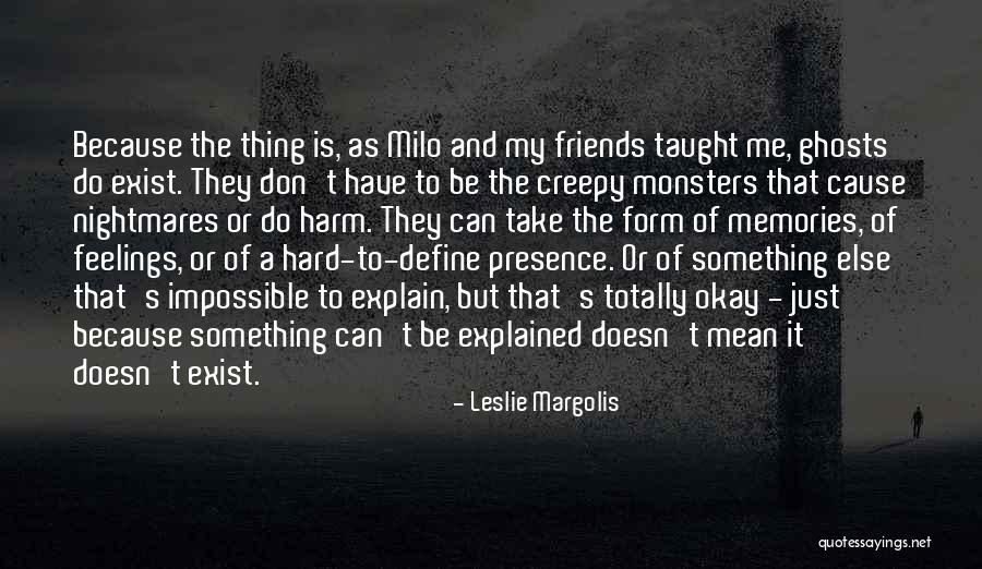 Hard To Explain Feelings Quotes By Leslie Margolis