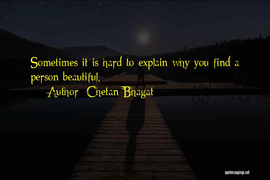 Hard To Explain Quotes By Chetan Bhagat