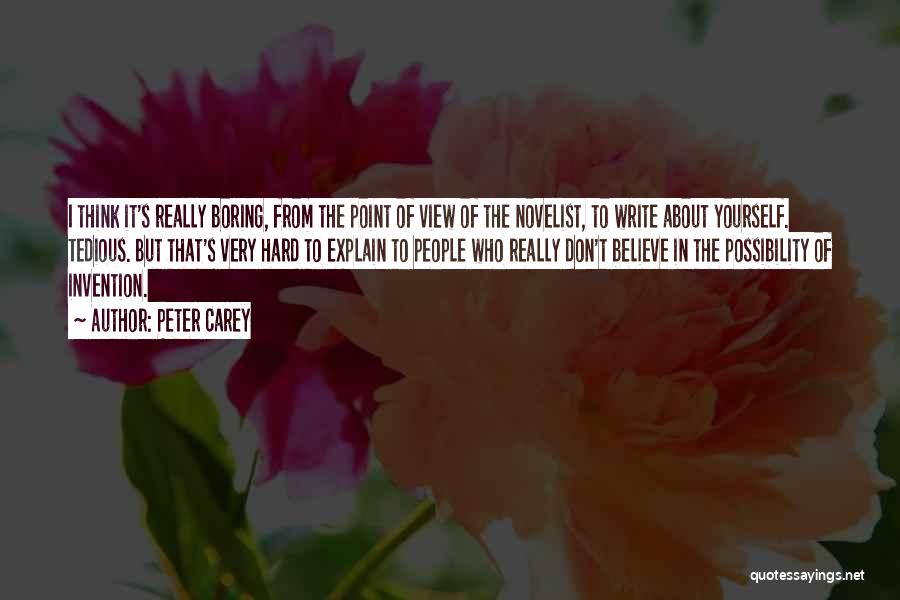 Hard To Explain Quotes By Peter Carey