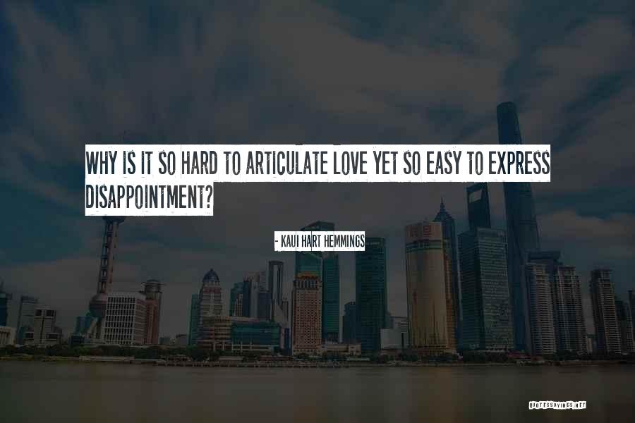 Hard To Express Love Quotes By Kaui Hart Hemmings Hard To Express Love Quotes By Kaui Hart Hemmings