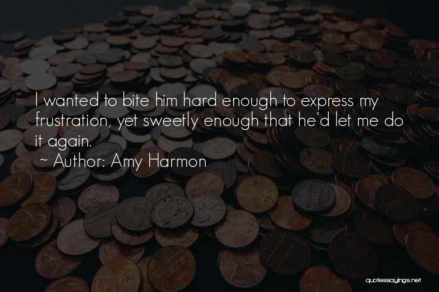 Hard To Express Yourself Quotes By Amy Harmon