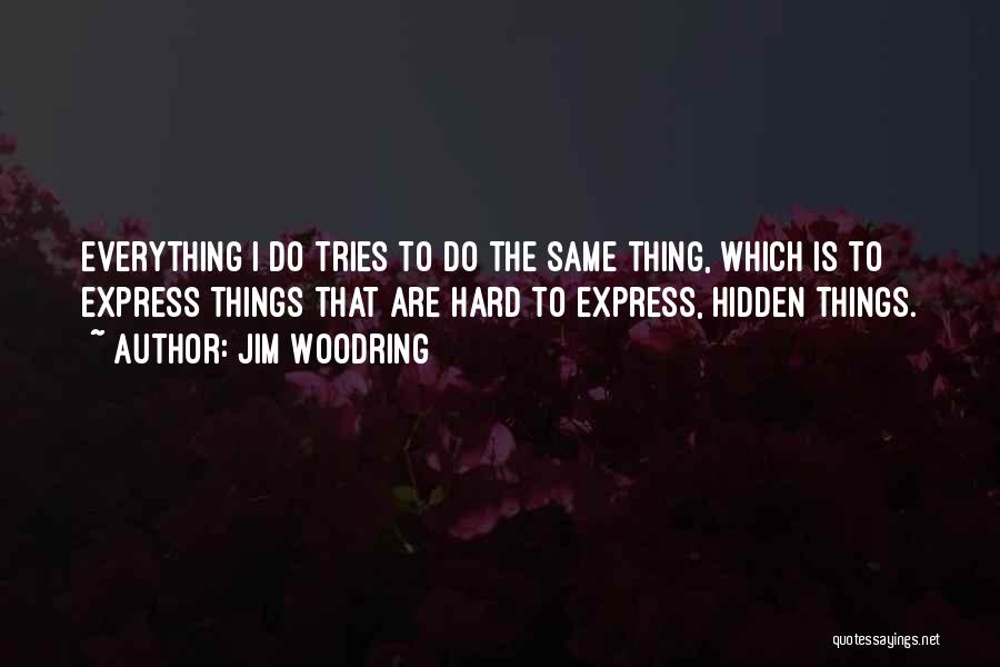 Hard To Express Yourself Quotes By Jim Woodring