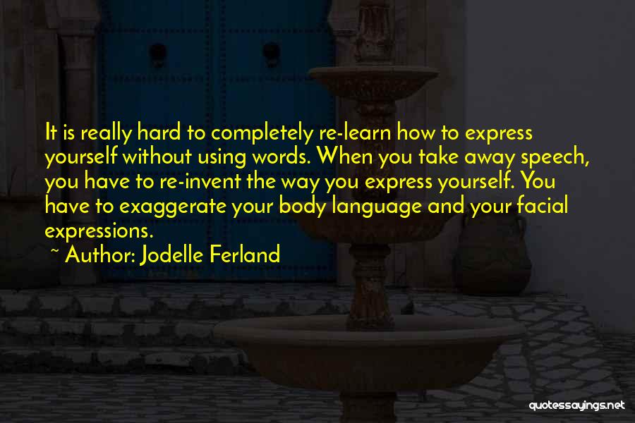 Hard To Express Yourself Quotes By Jodelle Ferland