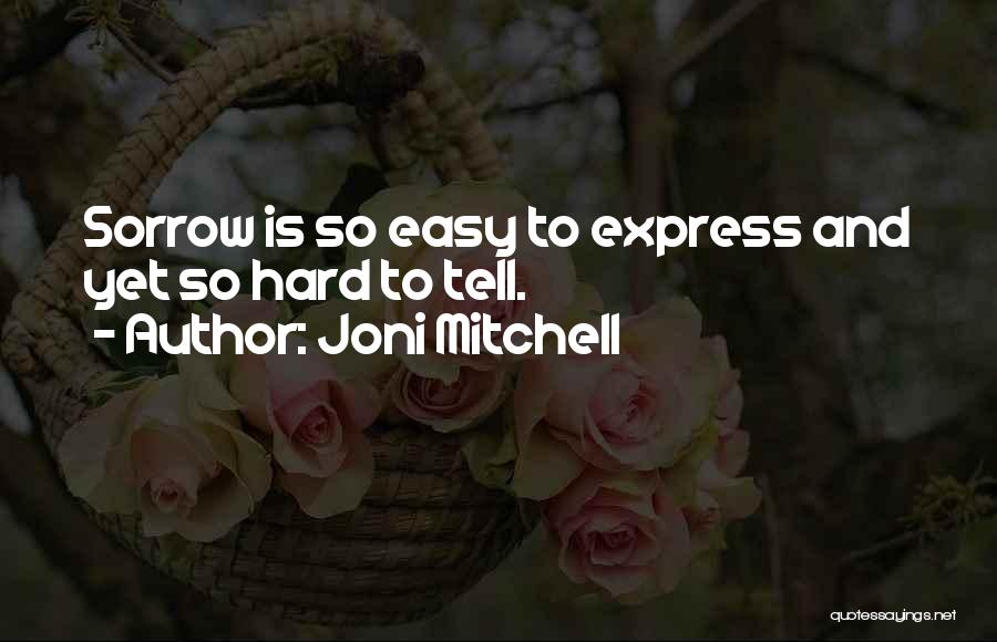 Hard To Express Yourself Quotes By Joni Mitchell