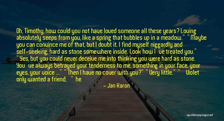 Hard To Find A Friend Like You Quotes By Jan Karon