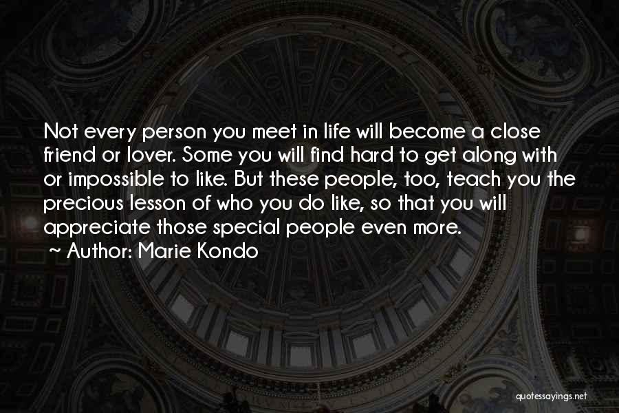 Hard To Find A Friend Like You Quotes By Marie Kondo