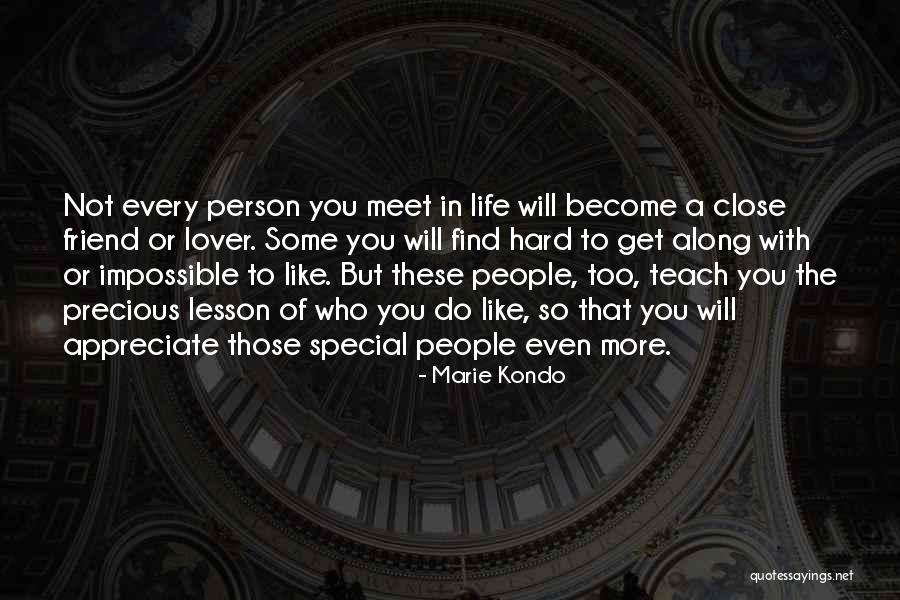 Hard To Find A Friend Like You Quotes By Marie Kondo