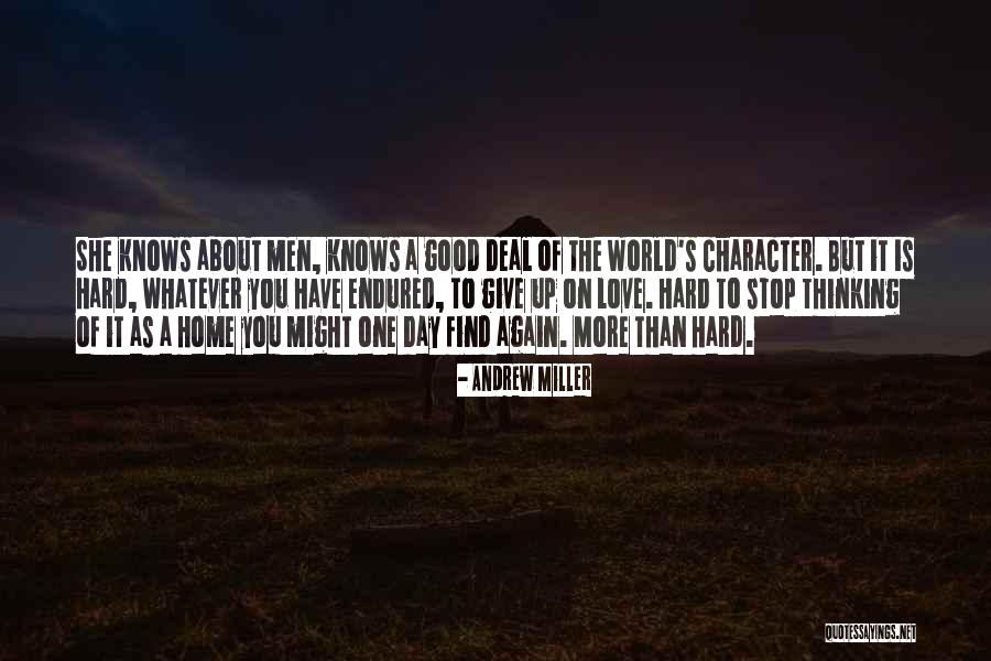Hard To Find Love Quotes By Andrew Miller Hard To Find Love Quotes By Andrew Miller