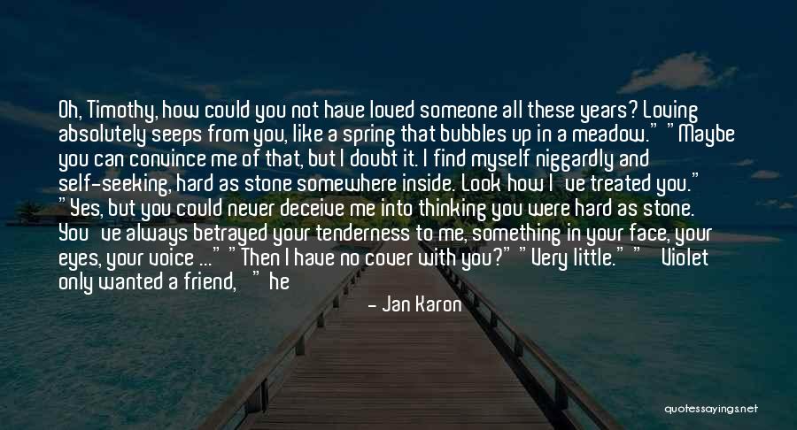 Hard To Find Someone Like You Quotes By Jan Karon Hard To Find Someone Like You Quotes By Jan Karon