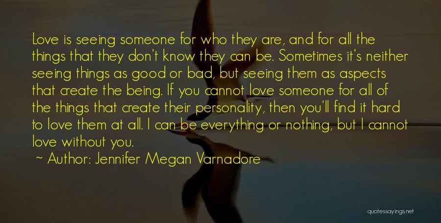 Hard To Find Someone Quotes By Jennifer Megan Varnadore