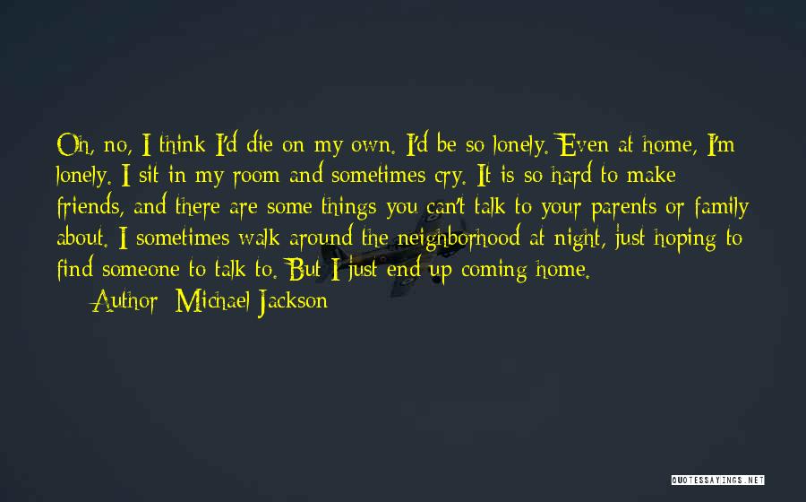 Hard To Find Someone Quotes By Michael Jackson