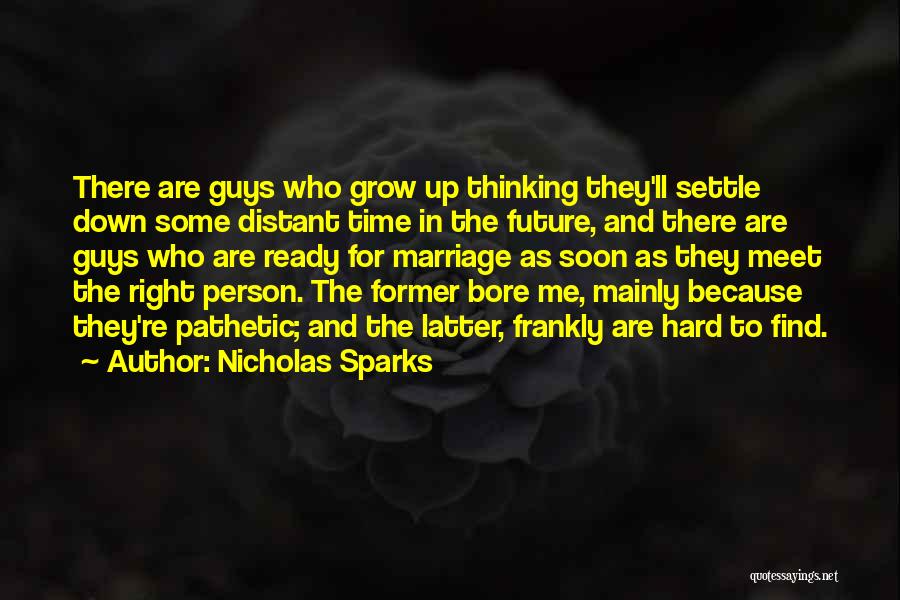 Hard To Find The Right Person Quotes By Nicholas Sparks