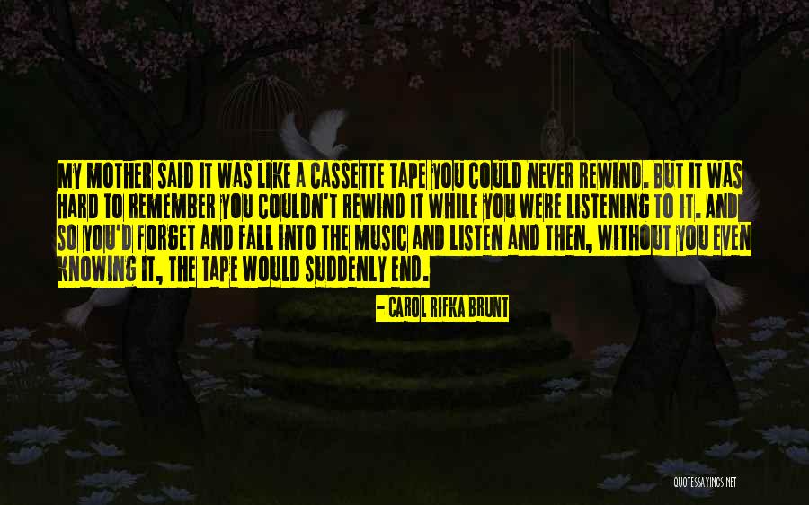 Hard To Forget Quotes By Carol Rifka Brunt Hard To Forget Quotes By Carol Rifka Brunt