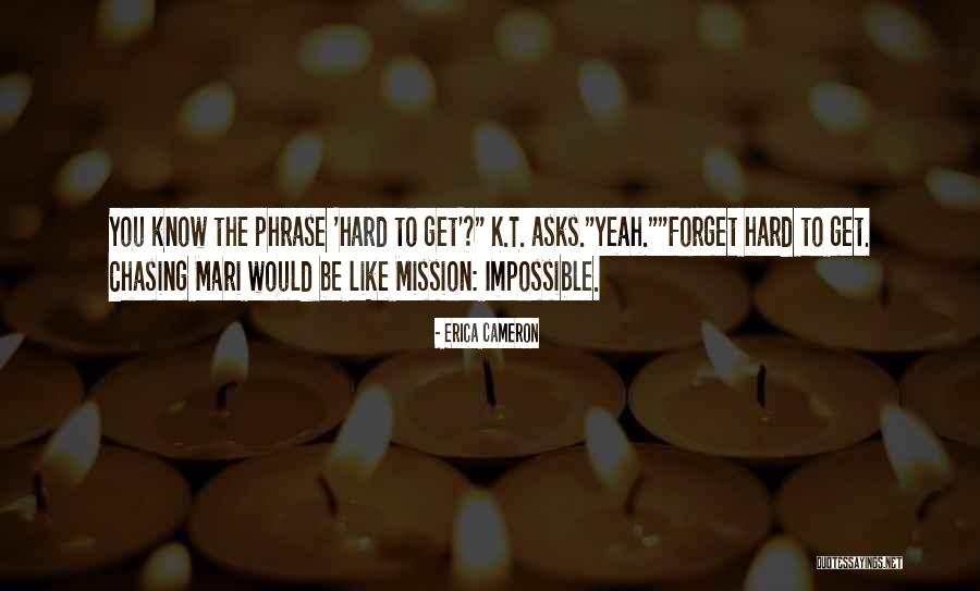 Hard To Forget Quotes By Erica Cameron Hard To Forget Quotes By Erica Cameron
