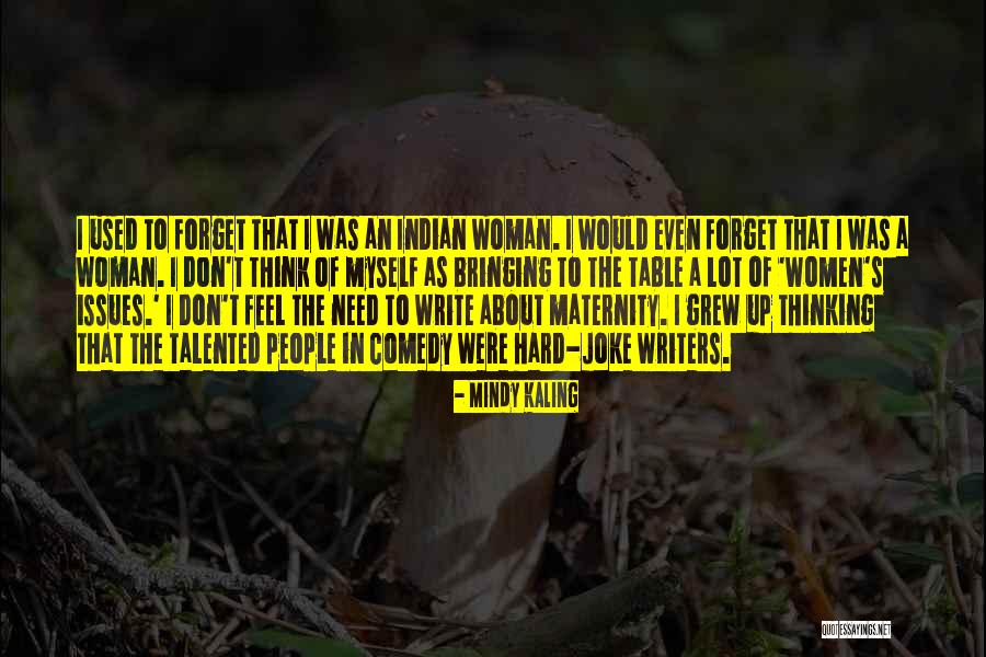 Hard To Forget Quotes By Mindy Kaling Hard To Forget Quotes By Mindy Kaling