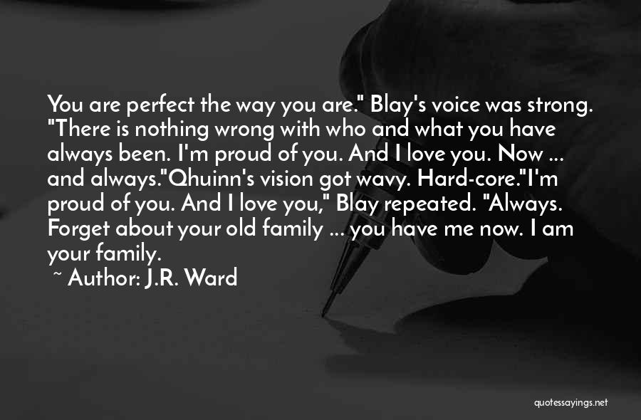 Hard To Forget Someone You Love Quotes By J.R. Ward