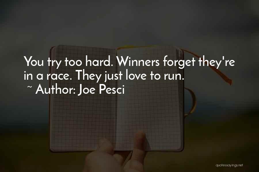 Hard To Forget Someone You Love Quotes By Joe Pesci