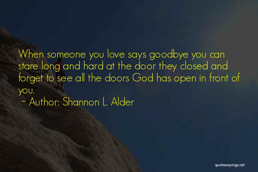 Hard To Forget Someone You Love Quotes By Shannon L. Alder