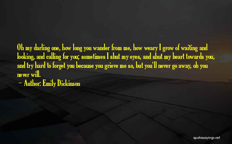 Hard To Forget You Quotes By Emily Dickinson