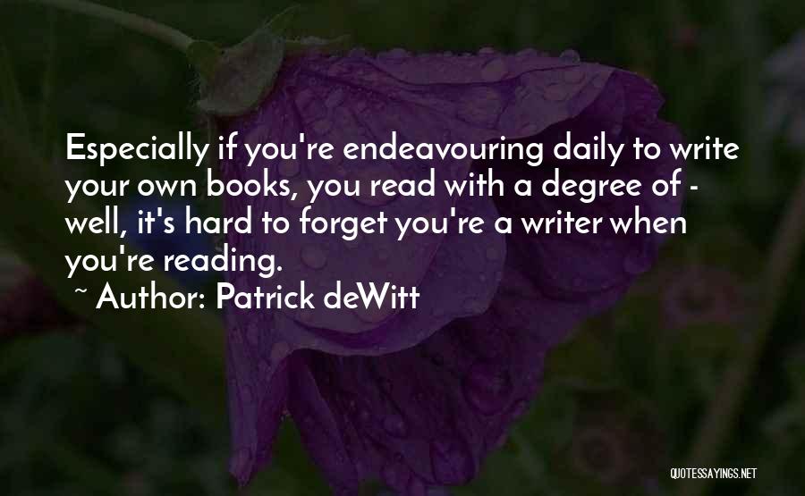 Hard To Forget You Quotes By Patrick DeWitt