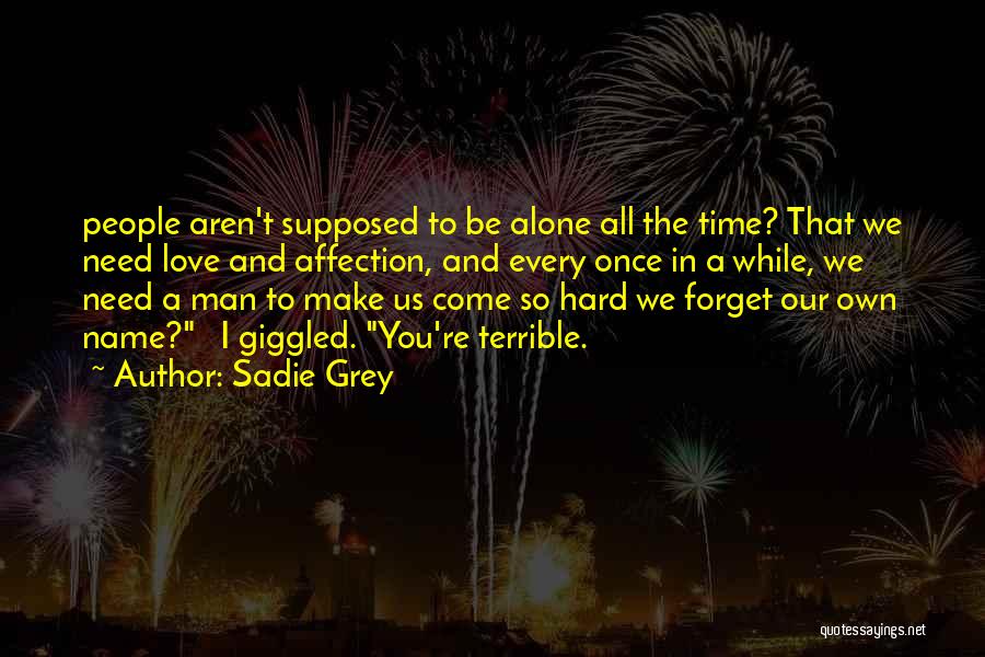 Hard To Forget You Quotes By Sadie Grey