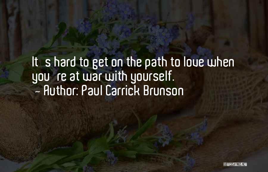 Hard To Get Love Quotes By Paul Carrick Brunson