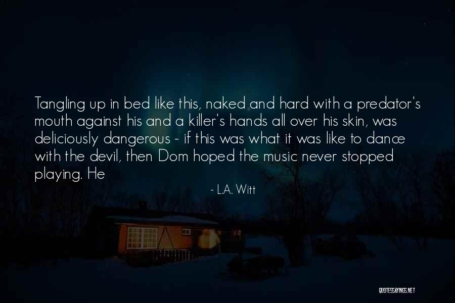 Hard To Get Out Of Bed Quotes By L.A. Witt