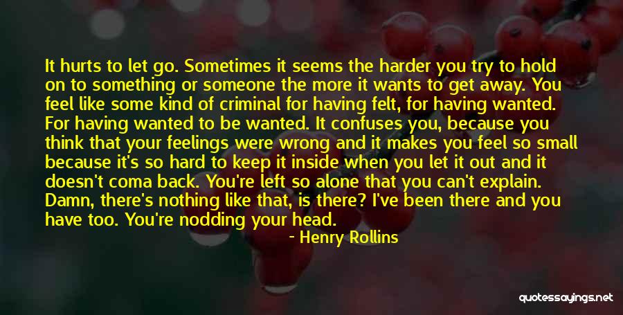 Hard To Get Relationships Quotes By Henry Rollins