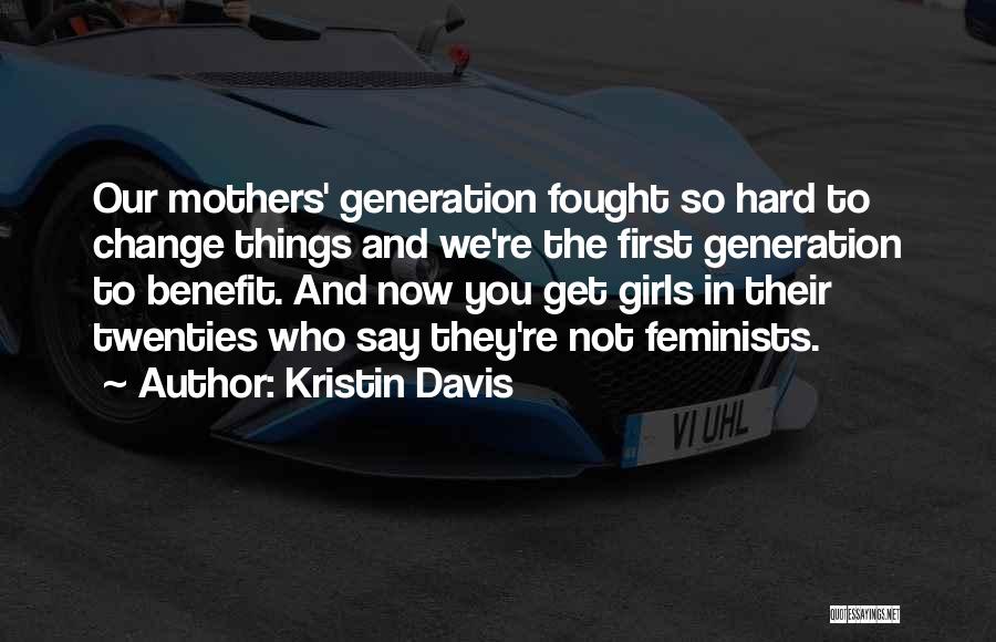 Hard To Get Things Quotes By Kristin Davis