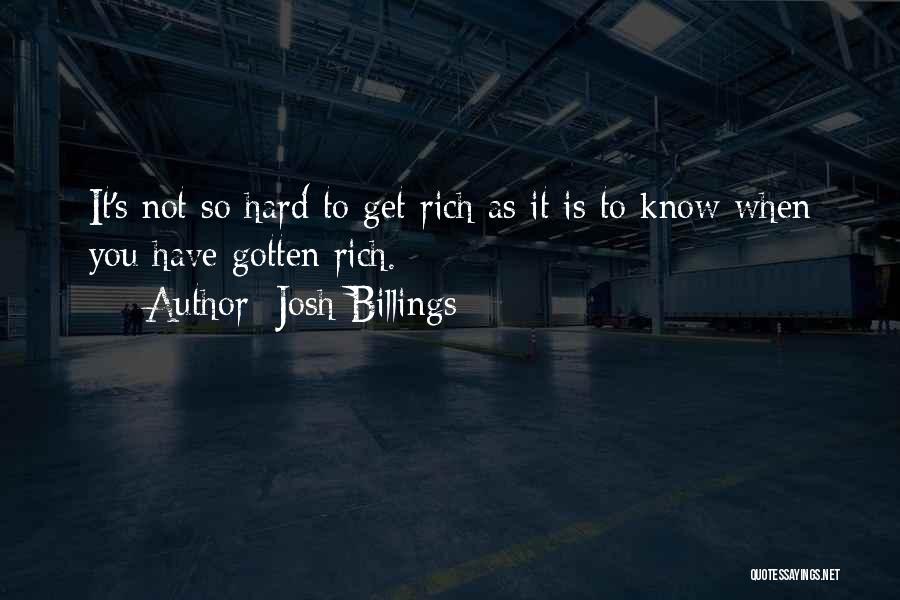 Hard To Get To Know Quotes By Josh Billings