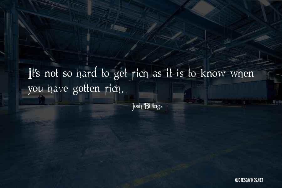 Hard To Get To Know Quotes By Josh Billings