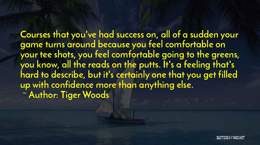 Hard To Get To Know Quotes By Tiger Woods