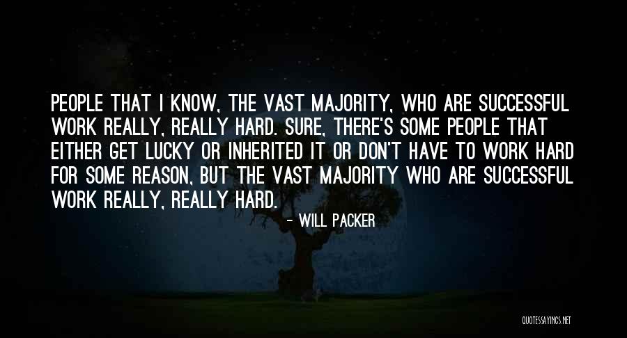 Hard To Get To Know Quotes By Will Packer