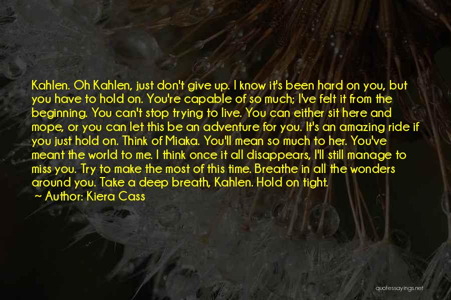 Hard To Give Up Quotes By Kiera Cass