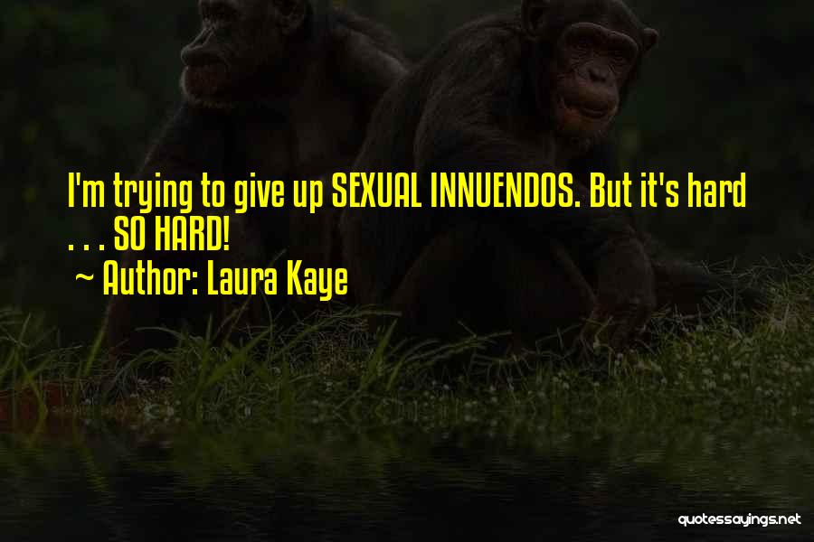 Hard To Give Up Quotes By Laura Kaye