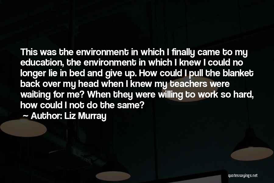 Hard To Give Up Quotes By Liz Murray